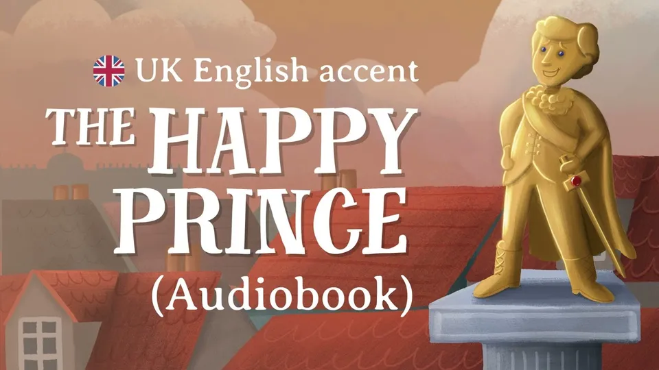The Fable Cottage on YouTube: “The Happy Prince [AUDIOBOOK] - UK English accent”