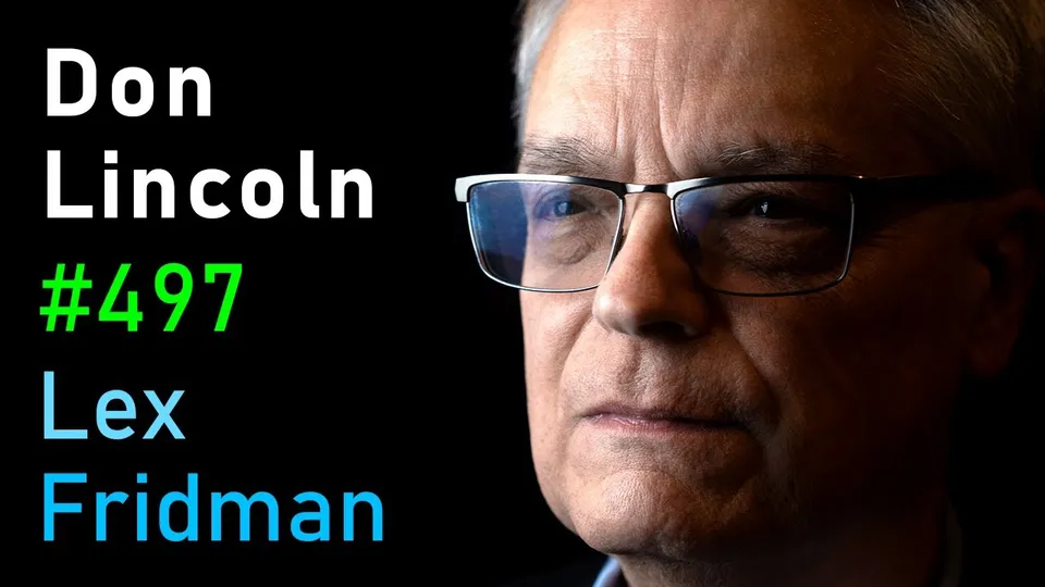 Lex Fridman على يوتيوب: “Biggest Mysteries in Physics – Don Lincoln | Lex Fridman Podcast”