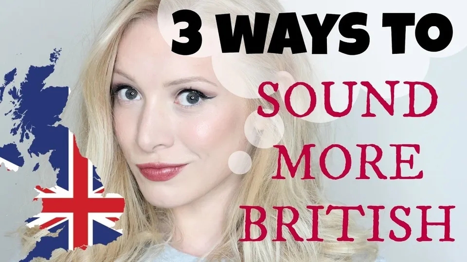 유튜브 레슨: “3 Ways to Sound More British | Pronunciation Lesson”
